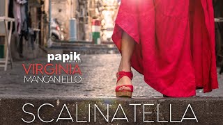 PAPIK presents VIRGINIA MANCANIELLO  Scalinatella [upl. by Evad]