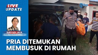 Operator Alat Berat Tewas Membusuk Dalam Rumah di Bengkulu Tubuh Alami Sejumlah Luka Melepuh [upl. by Dine]