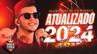 NADSON O FERINHA  CD NOVO 2024 ATUALIZADO  MÚSICAS NOVAS  OUTUBRO 2024 [upl. by Biancha438]