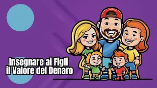 quotEducazione Finanziaria per Bambini Insegnare ai Figli il Valore del Denaro  Guida per Genitoriquot [upl. by Flora78]