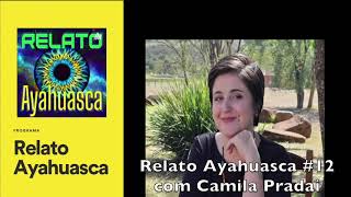 Relato Ayahuasca 12 com Camila Prada [upl. by Warila]