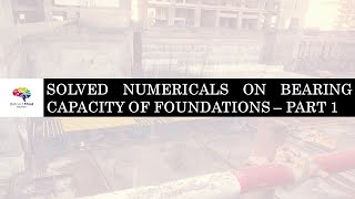 Solved Numericals on Bearing Capacity of FoundationPart 1 Geotechnical Engineering [upl. by Ssegrub]