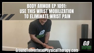 Body Armor EP 1091 Use this Wrist Mobilization to eliminate wrist pain [upl. by Glaab]