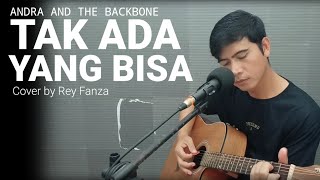 Tak Ada Yang Bisa  Andra And The Backbone Cover by Rey Fanza [upl. by Earahs986]