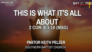 quotThis is What Its All Aboutquot 2 Cor 6110  Pastor Keith Pelzer Southern Baptist Church Phila [upl. by Ambert]