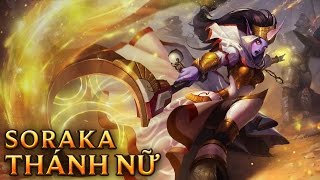 Soraka Thánh Nữ  Celestine Soraka  Skins lol [upl. by Dedie]