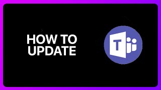 How To Update Microsoft Teams Tutorial [upl. by Eesak306]