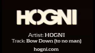 HOGNI  Bow Down to no man [upl. by Aimac765]