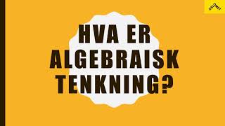 Hva er algebraisk tenkning [upl. by Myke]