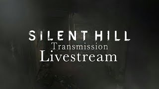 Silent Hill Transmission Livestream [upl. by Jolenta]