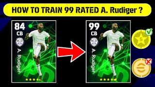 How To Train 99 Rated Antonio Rüdiger From Nominating Contract In eFootball 2024Max Rating Rudiger [upl. by Gilson]