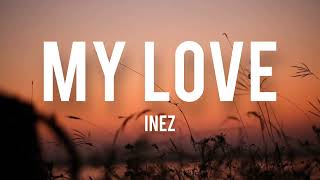 My Love  Ya Ghayeb  Inez lyrics latin [upl. by Westphal610]