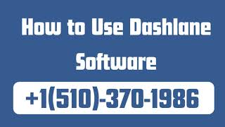 How To Use Dashlane Software  15103701986 [upl. by Krisha]