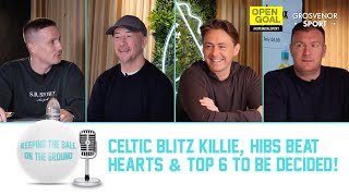 CELTIC BLITZ KILLIE HIBS BEAT HEARTS amp TOP 6 TO BE DECIDED  Keeping The Ball On The Ground [upl. by Shorter]