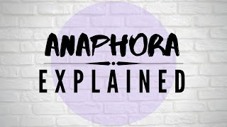 Anaphora Explained [upl. by Renrut820]