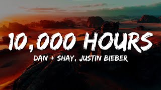 Dan  Shay Justin Bieber  10000 Hours Lyrics [upl. by Ellerol]