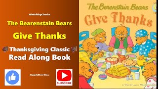 The Berenstain Bears 🐻 Give Thanks 🦃 Thanksgiving Classic 🦃 Read Along Book [upl. by Fancie]