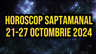 Horoscop săptămânal 2127 octombrie 2024 Berbecii sunt încrezători [upl. by Janis]