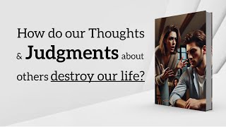 Audiobook  How do our thoughts and judgments about others destroy our life [upl. by Aimehs]