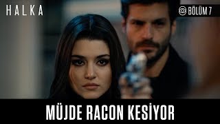 Halka 7 Bölüm  Müjde Racon Kesiyor [upl. by Ttiwed]