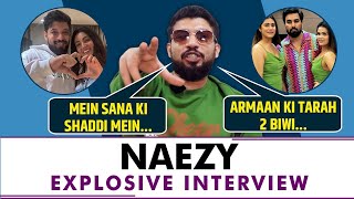 Naezy Exclusive Interview Rapper Reacts on Sana Mankbuls wedding and Armaan Malik and his 2 wives [upl. by Maren612]