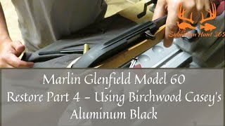 Glenfield Model 60 Part 4 Using Birchwood Aluminum Black [upl. by Ellehcirt]