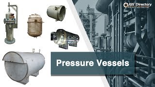 Pressure Vessel Manufacturers Suppliers and Industry Information [upl. by Gnut]