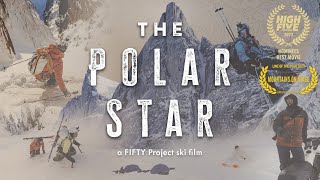 The POLAR STAR  Full FILM  Ski Mountaineering in an Arctic Land of Giants  The FIFTY 4550 [upl. by Bowles474]