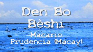 Macario Prudencia  Den Bo Beshi Macay [upl. by Annot]