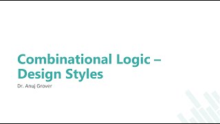 Common Combinational Logic Design Styles [upl. by Elvina470]