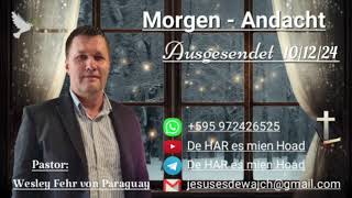 Pastor Wesley Fehr  MorgenAndacht 101224 [upl. by Drarrej]