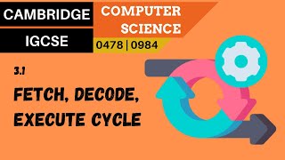 28 CAMBRIDGE IGCSE 04780984 31 Fetchdecodeexecute cycle [upl. by Aesoh]