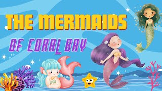 The Mermaids of Coral Bay  Bedtime Stories [upl. by Ameehs]