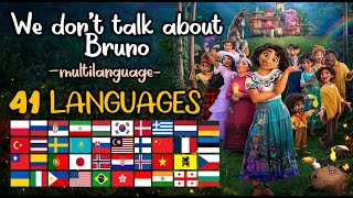 We dont talk about Bruno  MULTILANGUAGE  41 LANGUAGES  From Disneys Encanto [upl. by Dalt]