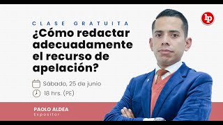 ¿Cómo redactar un recurso de apelación Clase gratuita con Paolo Aldea [upl. by Athalia]