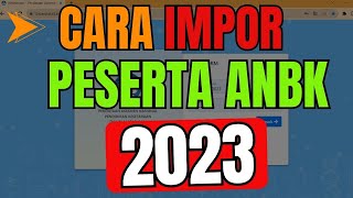 Cara impor peserta ANBK 2023  Pendataan Asesmen Nasional Tahun 2023 [upl. by Rhoads]