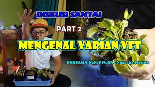 Part 2  Mengenal Ciri Karakteristik Varian Venus Fly Trap VFT [upl. by Motch]