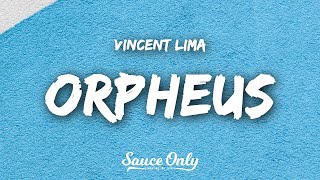 Vincent Lima  Orpheus Lyrics [upl. by Schifra]