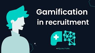 Gamification in recruitment  The benefits of gamebased assessments  Equalture [upl. by Efren]