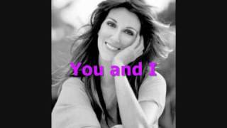 You And I  Celine Dion lyrics [upl. by Yup]