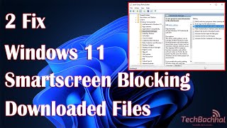 Windows 11 Smartscreen Blocking Downloaded Files  2 Fix How To [upl. by Namad]