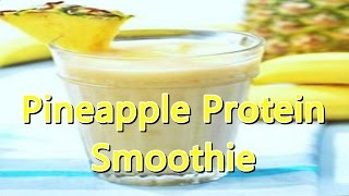 Pineapple Protein Smoothie [upl. by Hunsinger722]