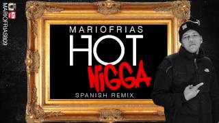 Mario Frias  Hot Nigga Spanish Remix [upl. by Aniled675]