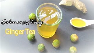 Calamansi Honey Ginger Tea [upl. by Maro498]