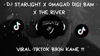 DJ STARLIGHT X OMAGAD DIGI BAM X THE RIVER Tsukatsu [upl. by Yreme]