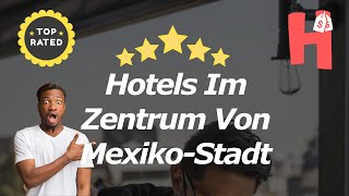 Hotels Im Zentrum Von MexikoStadt [upl. by Rairb683]