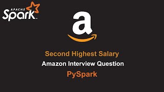 Second Highest Salary  Amazon Interview Question  PySpark [upl. by Hcurob]