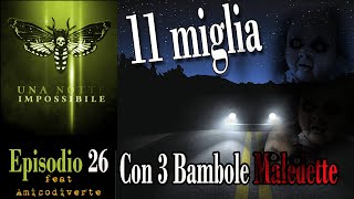 Ep26  RITUALE 11 MIGLIA CON 3 BAMBOLE MALEDETTE feat Amicodiverte [upl. by Huai]