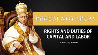 Rerum Novarum Papal Encyclical Summary amp Review [upl. by Neral]