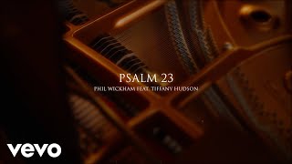 Phil Wickham  Psalm 23 Official Lyric Video ft Tiffany Hudson [upl. by Noy]